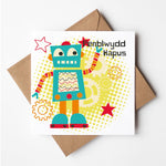 Welsh children's birthday card featuring the words 'happy birthday' in Welsh - Penblwydd hapus and a robot design